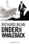 Under the Whaleback - Richard Bean - 9781840022865