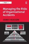 Managing the Risks of Organizational Accidents - REASON,  James - 9781840141054