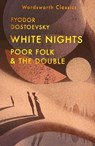 White Nights; Poor Folk; The Double - Fyodor Dostoevsky - 9781840228793