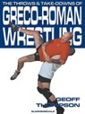 The Throws and Takedowns of Greco-roman Wrestling - Geoff Thompson - 9781840240290