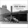 Old Airdrie - Campbell McCutcheon - 9781840334685