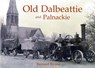 Old Dalbeattie and Palnackie - Bernard Byrom - 9781840334937