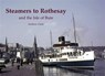 Steamers to Rothesay and the Isle of Bute - Andrew Clark - 9781840337273