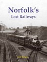Norfolk's Lost Railways - Neil Burgess - 9781840337556