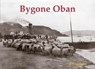 Bygone Oban - Bernard Byrom - 9781840338072