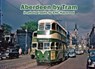 Aberdeen by Tram in photographs by E.N.C. Haywood - Lewis Hutton - 9781840339697