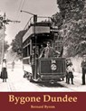 Bygone Dundee - Bernard Byrom - 9781840339710