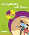 iPhone & Apple Watch for Health & Fitness in easy steps - Nick Vandome - 9781840787351