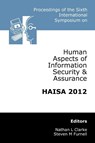 Proceedings of the Sixth International Symposium on Human Aspects of Information Security & Assurance: HAISA - Nathan Clarke ; Steven Furnell - 9781841023175