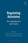 Regulating Autonomy - Shelley Day Sclater ; Fatemeh Ebtehaj ; Emily Jackson - 9781841139463