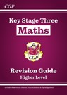 KS3 Maths Revision Guide – Higher (includes Online Edition, Videos & Quizzes): for Years 7, 8 and 9 - CGP Books - 9781841460307