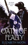Oath Of Fealty - Elizabeth Moon - 9781841497679