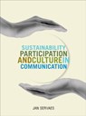 Sustainability, Participation and Culture in Communication - Jan Servaes - 9781841506616