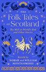 The Folk Tales of Scotland - William Montgomerie - 9781841586946