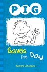 PIG Saves the Day - Catchpole Barbara - 9781841676180