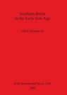 Southern Iberia in the Early Iron Age - MORGENROTH,  Ulrich - 9781841716756