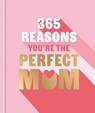 365 Reasons You're the Perfect Mum - Michael Powell - 9781841816531