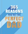 365 Reasons You're the Perfect Dad - Rebecca Hall - 9781841816548