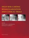 High Risk Cardiac Revascularization and Clinical Trials - Douglass Andrew Morrison ; Patrick W. Serruys - 9781841841854