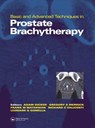 Basic and Advanced Techniques in Prostate Brachytherapy - ADAM P. DICKER ; GREGORY (SCHIFFLER CANCER CENTER,  Wheeling, WV, USA) Merrick ; Leonard (Thomas Jefferson University, Philadelphia, PA, USA) Gomella ; Richard K. Valicenti ; Frank (Bodine Center for Cancer Treatment, Philadelphia, PA, USA) Waterman - 9781841842981
