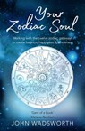 Your Zodiac Soul - John Wadsworth - 9781841882826