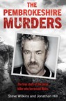 The Pembrokeshire Murders - Steve Wilkins ; Jonathan Hill - 9781841884516