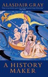 A History Maker - Alasdair Gray - 9781841955766
