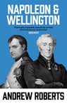 Napoleon and Wellington - Andrew Roberts - 9781842127407
