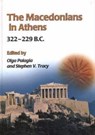 The Macedonians in Athens, 322-229 B.C. - Olga Palagia ; Stephen V. Tracy - 9781842170922