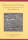Assyrian Stone Vessels and Related Material in the British Museum - Ann Searight ; Julian Reade ; Irving Finkel - 9781842173121