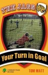 Your Turn in Goal - Tom Watt - 9781842348215
