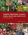 Chinese Medicinal Plants, Herbal Drugs and Substitutes: an identification guide - Christine Leon ; Lin Yu-Lin - 9781842463871