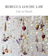 Rebecca Louise Law: Life in Death - Rebecca Louise Law - 9781842466469