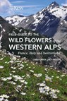 Field Guide to the Flowers of the Western Alps - Christopher Grey-Wilson - 9781842468388