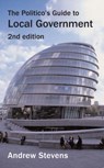 Politico's Guide to Local Government - Andrew Stevens - 9781842751640