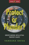 Protect or Plunder? - Vandana Shiva - 9781842771099