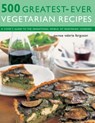 500 Greatest-ever Vegetarian Recipes - Valerie Ferguson - 9781843095644