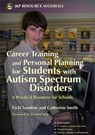 Career Training and Personal Planning for Students with Autism Spectrum Disorders - Vicki Lundine ; Catherine Smith - 9781843104407