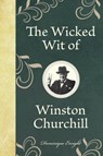 The Wicked Wit of Winston Churchill - Dominique Enright - 9781843175650
