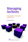 Managing Archives - Caroline (University Librarian at the University of Queensland Williams - 9781843341123