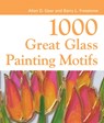 1000 Great Glass Painter's Motifs - GEAR,  Alan D. - 9781843403968