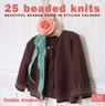 25 Beaded Knits - ABRAHAMS,  Debbie - 9781843404248