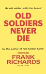 Old Soldiers Never Die - Frank Richards - 9781843420262