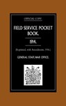Field Service Pocket Book, 1914 - War Office - 9781843425106
