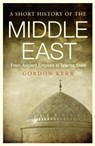 A Short History of the Middle East - Gordon Kerr - 9781843446361