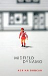 Midfield Dynamo - Adrian Duncan - 9781843518082