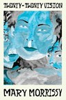 Twenty-Twenty Vision - Mary Morrissy - 9781843519164