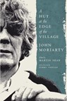 A Hut at the Edge of the Village - John Moriarty - 9781843519430