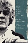 A Hut at the Edge of the Village - John Moriarty - 9781843519430
