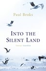 Into The Silent Land - Paul Broks - 9781843540342
